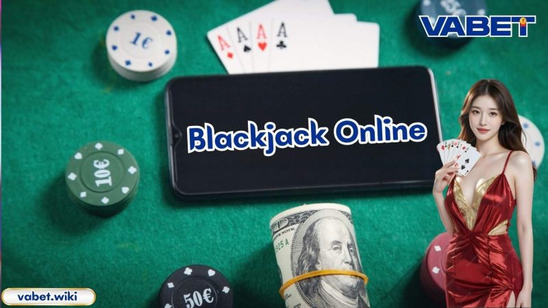 Thông tin về Blackjack Online tại VABET