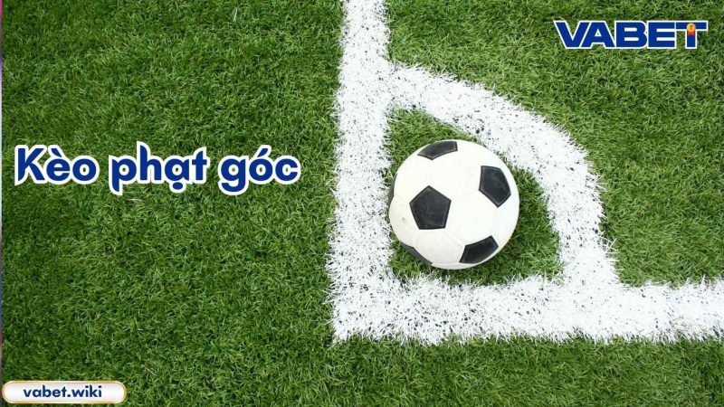 Mẹo đặt cược kèo phạt góc hiệu quả nhất