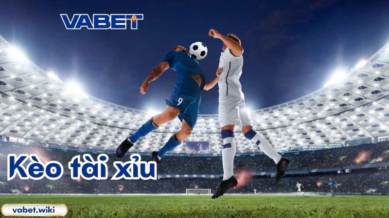 Kinh nghiệm đặt cược kèo tài xỉu vabet