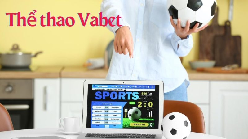 Tổng hợp một số kèo phổ biến trong Thể Thao Vabet